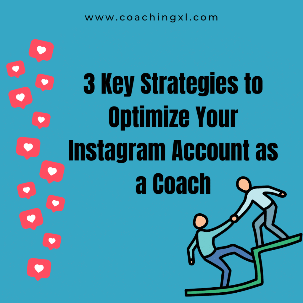 3 Key Strategies to Optimize Your Instagram Account as a Coach